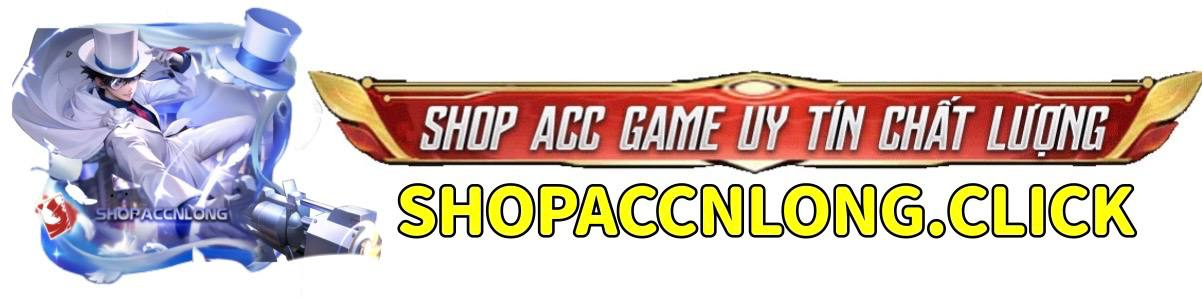 Shop Acc CF|Shop Acc Tốc Chiến|Shop Acc TFT|Shop Acc LMHT|Shop Acc LQ